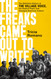 The Freaks Came Out to Write