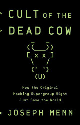 Cult of the Dead Cow: How the Original Hacking Supergroup Might Just