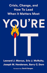 You're It: Crisis Change and How to Lead When It Matters Most