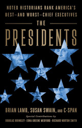 The Presidents: Noted Historians Rank America's Best and Worst Chief