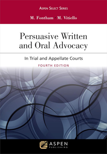 Aspen Select Series Persuasive Written and Oral Advocacy: In Trial