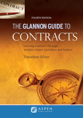 Glannon Guide to Contracts: Learning Contracts Through Multiple-