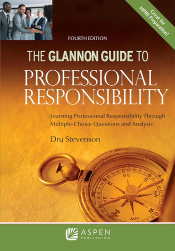 Glannon Guide to Professional Responsibility