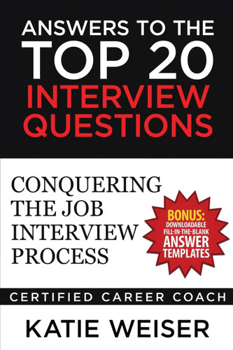 Answers to the Top 20 Interview Questions: Conquering the Job
