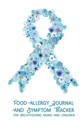 Food Allergy Journal and Symptom Tracker: for Breastfeeding Moms and