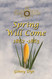 Spring Will Come