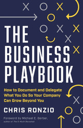 The Business Playbook: How to Document and Delegate What You Do So