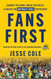 Fans First: Change The Game Break the Rules & Create an Unforgettable