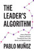 The Leader's Algorithm: How a Personal Theory of Action Transforms The Leader's Algorithm: How a Personal Theory of Action Transforms