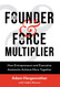 The Founder & The Force Multiplier