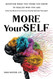More YourSELF: Question What You Think You Know to Realize Who You