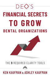 DEO's Financial Secrets to Grow Dental Organizations: The 9 Required