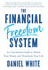 The Financial Freedom System: An Uncommon Guide to Master Your Money