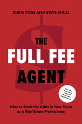 The Full Fee Agent: How to Stack the Odds in Your Favor as a Real