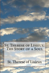 St. Therese of Lisieux: The Story of a Soul