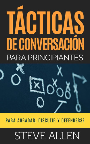 T?fcticas de conversacion para principiantes para agradar discutir y