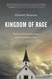 Kingdom of Rage: The Rise of Christian Extremism and the Path Back to