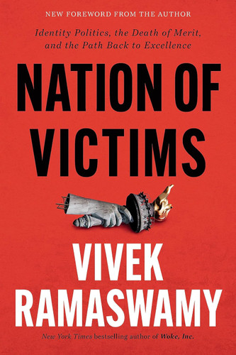 Nation of Victims: Identity Politics the Death of Merit and the Path