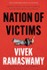 Nation of Victims: Identity Politics the Death of Merit and the Path