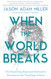 When the World Breaks: The Surprising Hope and Subversive Promises in