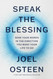 Speak the Blessing: Send Your Words in the Direction You Want Your