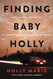 Finding Baby Holly: Lost to a Cult Surviving My Parents' Murders and