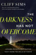 The Darkness Has Not Overcome: Lessons on Faith and Politics from