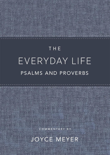 The Everyday Life Psalms and Proverbs Platinum: The Power of God's