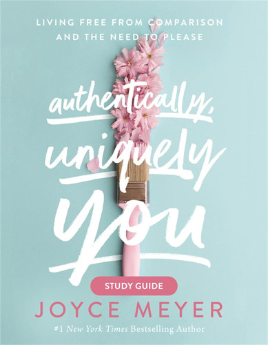 Authentically Uniquely You Study Guide: Living Free from Comparison