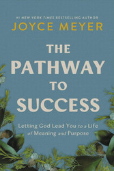 The Pathway to Success: Letting God Lead You to a Life of Meaning and