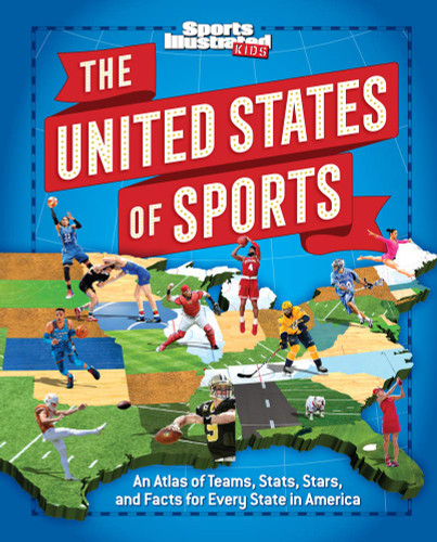 The United States of Sports: An Atlas of Teams Stats Stars and Facts