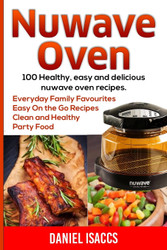 Nuwave Oven: Nuwave Oven Recipes nuwave Airfryer Cookbook Easy Nuwave