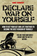 Declare War on Yourself: How to Get Your Act and Life Together to