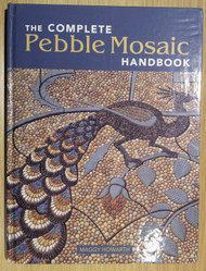 The Complete Pebble Mosaic Handbook