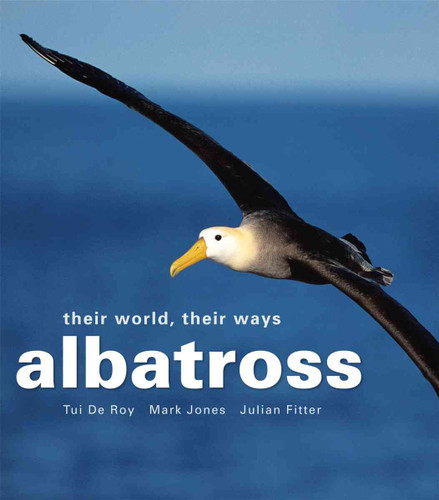 Albatross: Their World Their Ways