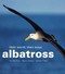 Albatross: Their World Their Ways