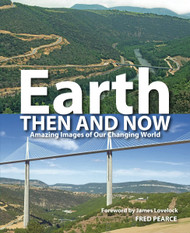 Earth Then and Now: Amazing images of Our Changing World