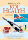 Manual of Koi Health: How to Create a Healthy Environment for Your