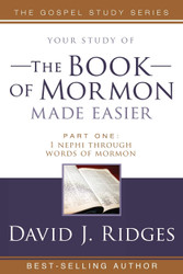 Your Study of the Book of Mormon Made Easier Part 1: 1 Nephi Through
