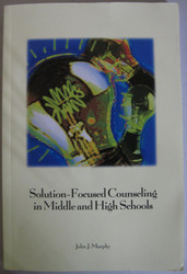 Solution-Focused Counseling in Middle and High Schools