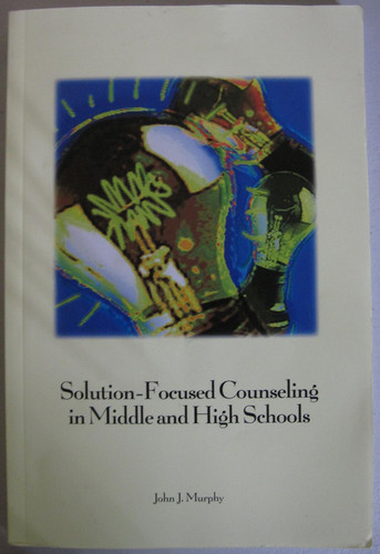 Solution-Focused Counseling in Middle and High Schools