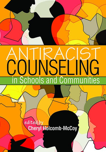 Antiracist Counseling in Schools and Communities