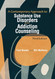 A Contemporary Approach to Substance Use Disorders and Addiction