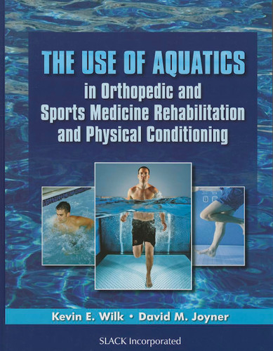 The Use of Aquatics in Orthopedics and Sports Medicine Rehabilitation