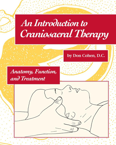 An Introduction to Craniosacral Therapy An Introduction to Craniosacral Therapy