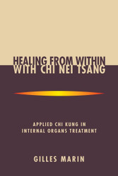 Healing from Within with Chi Nei Tsang: Applied Chi Kung in Internal