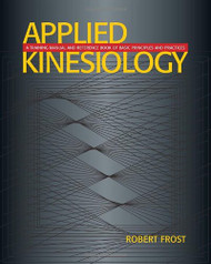 Applied Kinesiology: A Training Manual and Reference Book of Basic