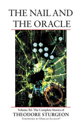 The Nail and the Oracle: Volume XI: The Complete Stories of Theodore