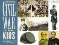 The Civil War for Kids: A History with 21 Activities
