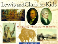 Lewis and Clark for Kids: Their Journey of Discovery with 21